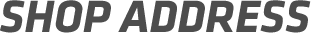 SHOP ADDRESS