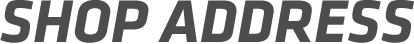 SHOP ADDRESS